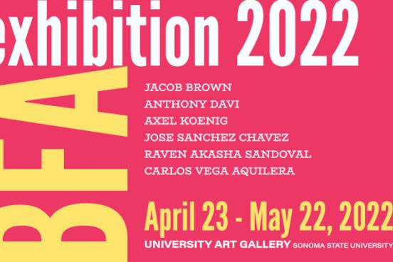 Promotional graphic for the BFA Exhibition 2022 at Sonoma State University Art Gallery. The design features bold pink, yellow, and orange text on a red background. It lists participating artists—Lester Briceño, Jeffrey Chase, Ariel Hansen, Emma Hansen-Grundy, Mykia Sanchez-Mandujano, and Charles Peter Panchesson—and notes the exhibition dates: April 29 – May 22, 2022.