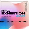 BFA Exhibition 2024